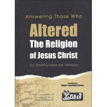 Answering Those Who Altered the Religion of Jesus Christ
